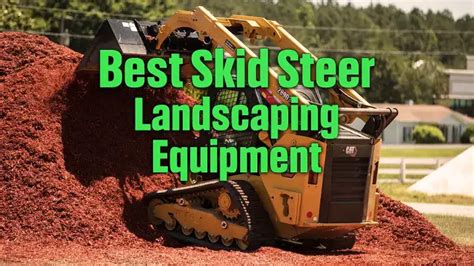 landscaping with a skid steer|skid steer reviews 2022.